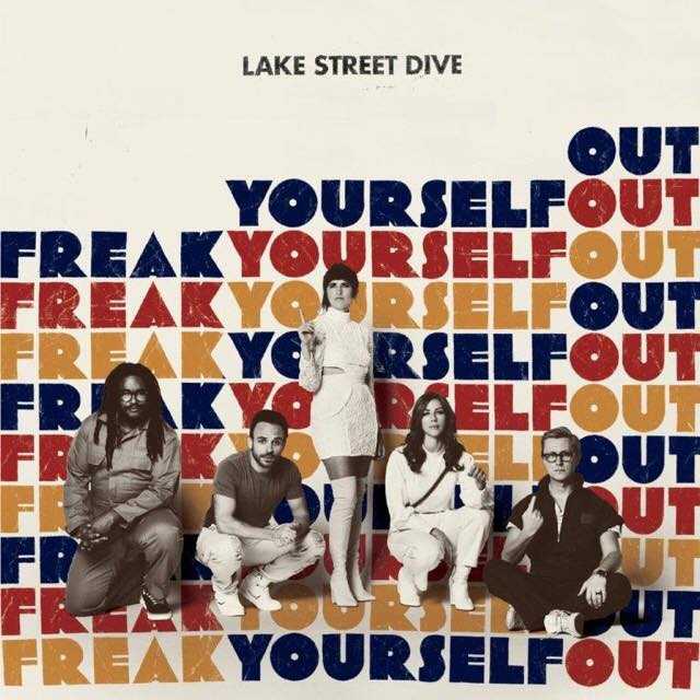 Lake Street Dive - Freak Yourself Out